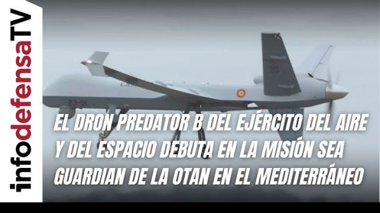 El dron Predator B del Ejército del Aire y del Espacio debuta en la misión Sea Guardian de la OTAN